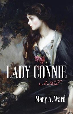 Lady Connie: A Novel - Mary Augusta Ward - cover