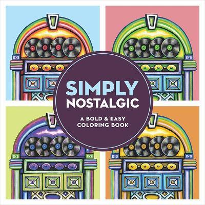 Simply Nostalgic: A Bold & Easy Coloring Book (Large Print) - Teresa Goodridge - cover