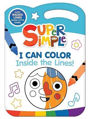 Super Simple™ I Can Color Inside the Lines! - Dover Publications Inc,Super Simple™ - cover