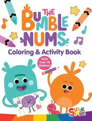 The Bumble Nums Coloring & Activity Book (A Super Simple™ Coloring & Activity Book): With Over 75 Stickers! - Dover Publications Inc,Super Simple™ - cover