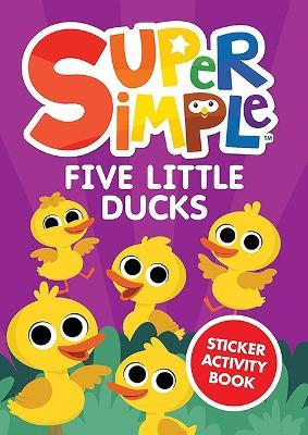Super Simple™ Five Little Ducks Sticker Activity Book - Dover Publications Inc,Super Simple™ - cover