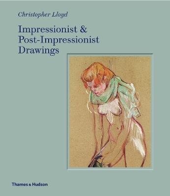 Impressionist and Post-Impressionist Drawings - Christopher Lloyd - cover