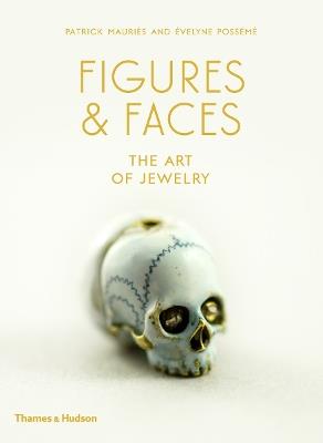 Figures & Faces: The Art of Jewelry - Patrick Mauriès,Évelyne Possémé - cover