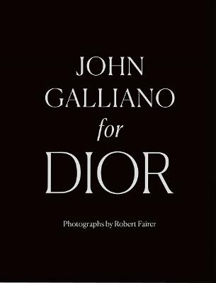 John Galliano for Dior - Robert Fairer,Iain R Webb - cover