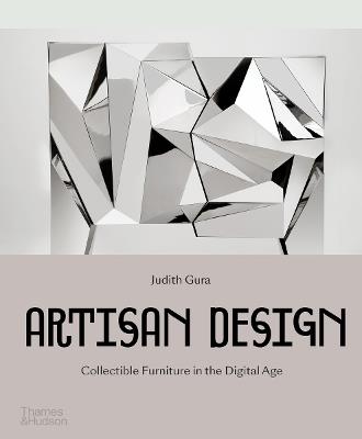 Artisan Design: Collectible Furniture in the Digital Age - Judith Gura - cover