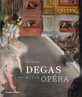 Degas at the Opera - Henri Loyrette - cover