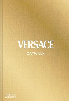 Versace Catwalk: The Complete Collections - Tim Blanks - cover