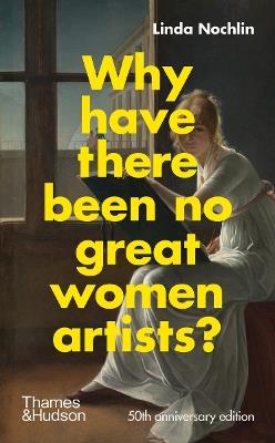 Why Have There Been No Great Women Artists? - Linda Nochlin - cover