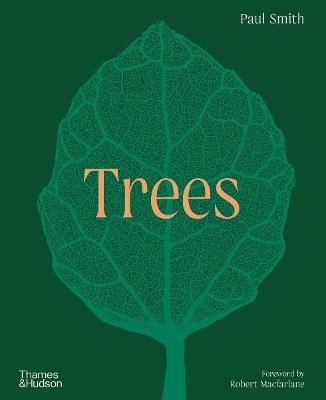 Trees: From Root to Leaf - A Financial Times Book of the Year - Paul Smith - cover