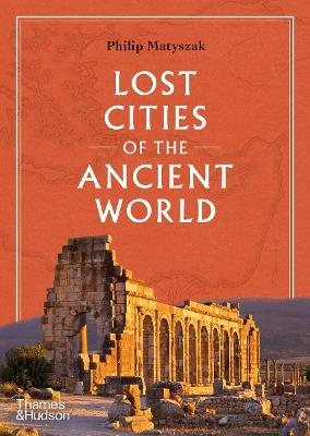 Lost Cities of the Ancient World - Philip Matyszak - cover