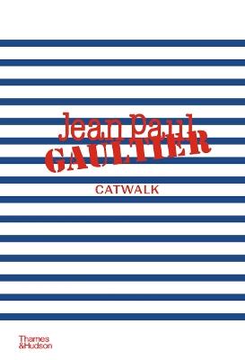 Jean Paul Gaultier Catwalk: The Complete Collections - cover