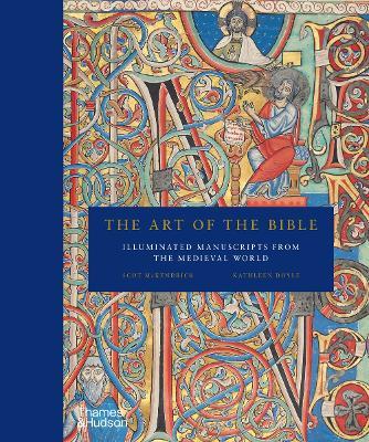 The Art of the Bible: Illuminated Manuscripts from the Medieval World - Scot McKendrick,Kathleen Doyle - cover