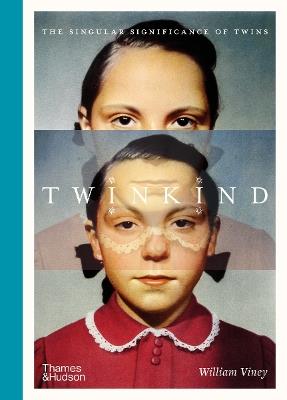 Twinkind: The singular significance of twins - William Viney - cover