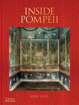 Inside Pompeii – A Financial Times Best Book of 2023 - Luigi Spina - cover