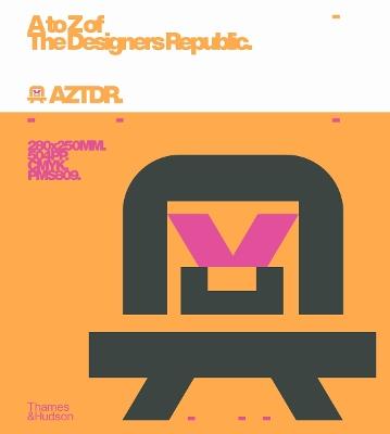 A to Z of The Designers Republic - Ian Anderson - cover