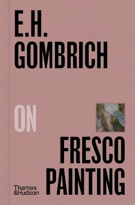 E.H.Gombrich on Fresco Painting - E. H. Gombrich - cover