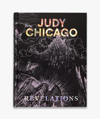 Judy Chicago: Revelations - Judy Chicago,Hans Ulrich Obrist,Martha Easton - cover