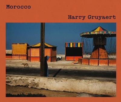 Harry Gruyaert: Morocco - Harry Gruyaert - cover