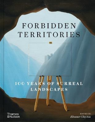 Forbidden Territories: 100 Years of Surreal Landscape - Eleanor Clayton - cover