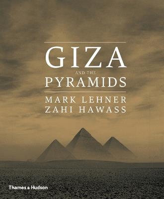 Giza and the Pyramids - Mark Lehner,Zahi Hawass - cover