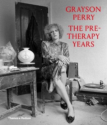 Grayson Perry: The Pre-Therapy Years - cover
