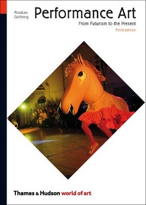 Performance Art: From Futurism to the Present - RoseLee Goldberg - cover