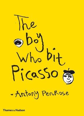 The Boy Who Bit Picasso - Antony Penrose - cover