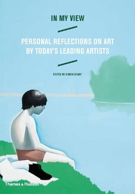 In My View: Personal Reflections on Art by Today's Leading Artists - cover