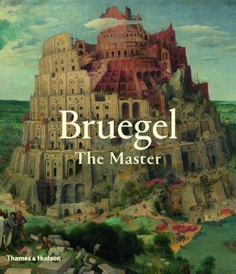 Bruegel: The Master - Manfred Sellink,Ron Spronk,Sabine Pénot - cover
