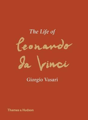 The Life of Leonardo da Vinci - Giorgio Vasari - cover