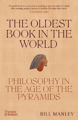 The Oldest Book in the World: Philosophy in the Age of the Pyramids - Bill Manley - cover
