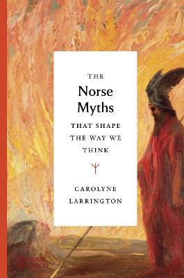 The Norse Myths That Shape the Way We Think - Carolyne Larrington - cover