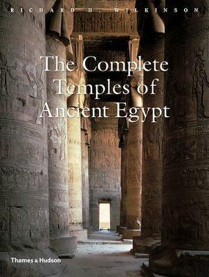 The Complete Temples of Ancient Egypt - Richard H. Wilkinson - cover