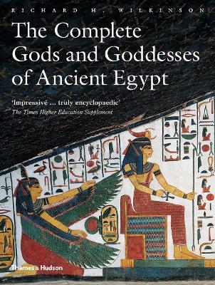 The Complete Gods and Goddesses of Ancient Egypt - Richard H. Wilkinson - cover