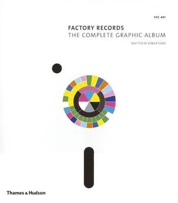Factory Records: The Complete Graphic Album - Matthew Robertson - cover
