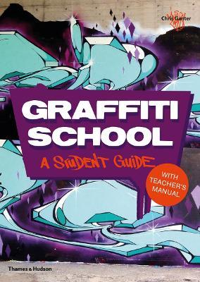 Graffiti School: A Student Guide with Teacher's Manual - Chris Ganter - cover