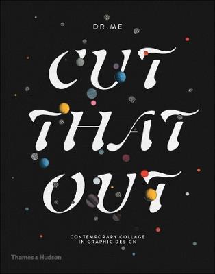 Cut That Out: Contemporary Collage in Graphic Design - DR.ME - cover