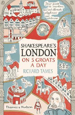 Shakespeare's London on 5 Groats a Day - Richard Tames - cover