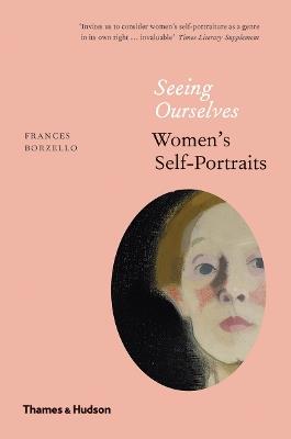 Seeing Ourselves: Women’s Self-Portraits - Frances Borzello - cover