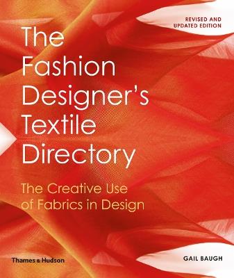 The Fashion Designer's Textile Directory: The Creative Use of Fabrics in Design - Gail Baugh - cover