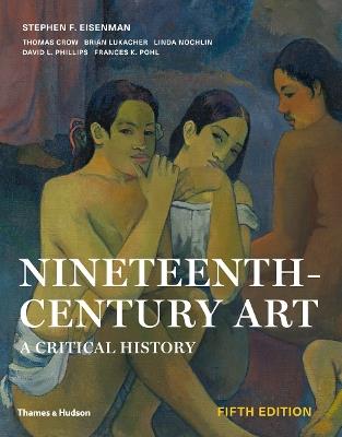 Nineteenth-Century Art: A Critical History - Stephen F. Eisenman,David Phillips - cover