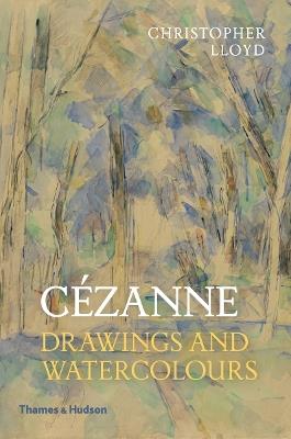 Cezanne: Drawings and Watercolours - Christopher Lloyd - cover