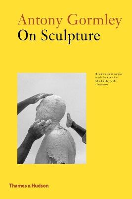 Antony Gormley on Sculpture - Antony Gormley - cover