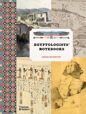 Egyptologists’ Notebooks - Chris Naunton - cover