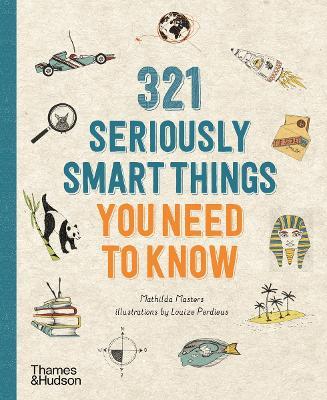 321 Seriously Smart Things You Need To Know - Mathilda Masters - cover