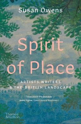 Spirit of Place: Artists, Writers and the British Landscape - Susan Owens - cover