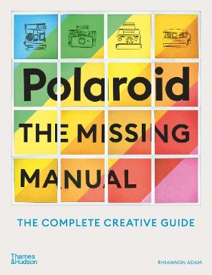 Polaroid: The Missing Manual - Rhiannon Adam - cover