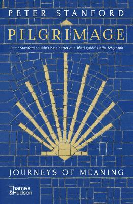 Pilgrimage: Journeys of Meaning - Peter Stanford - cover