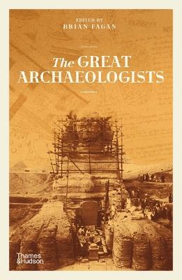 The Great Archaeologists - Brian Fagan - cover