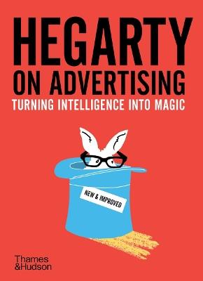 Hegarty on Advertising: Turning Intelligence into Magic - John Hegarty - cover